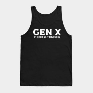 GEN X We Know Why Doves Cry Tank Top